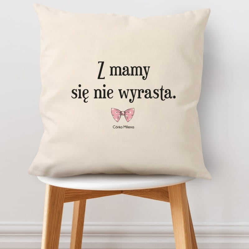Personalizowana poduszka dla mamy od córki - z mamy się nie wyrasta