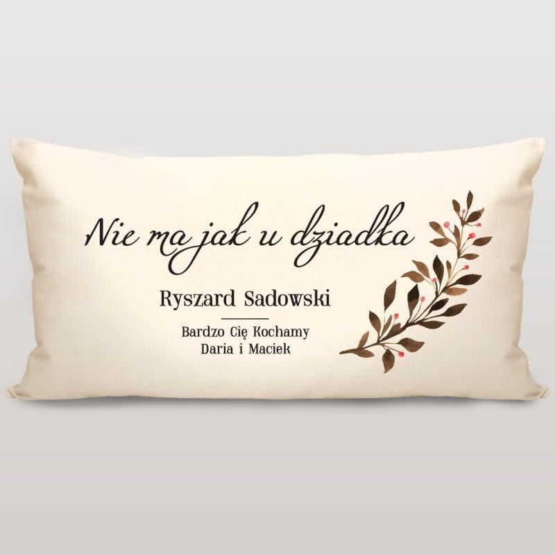 Poduszka z nadrukiem prezent na Dzień Dziadka - Nie ma jak u dziadka prezent dla dziadka poduszka dla dziadka