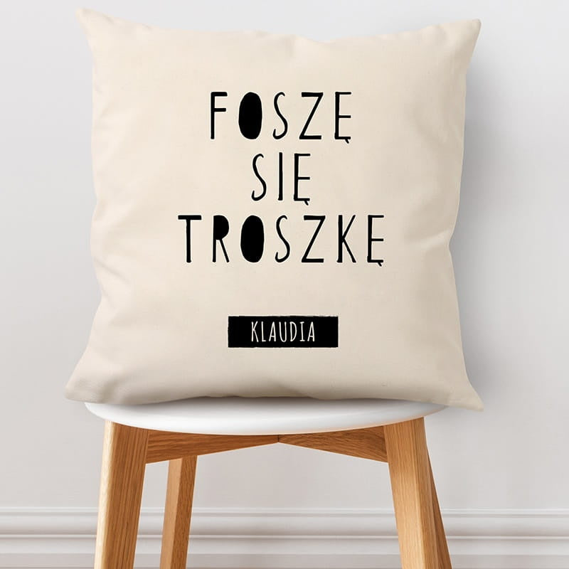 Poduszka dla koleżanki - foszę się prezent dla koleżanki poduszka z nadrukiem personalizowana poduszka