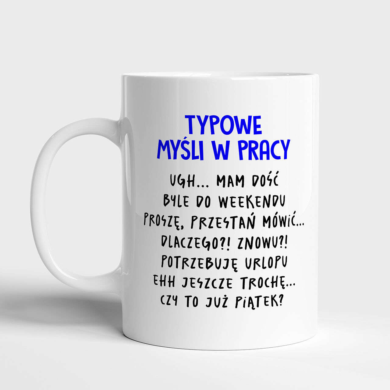 Personalizowany kubek - Myśli W Pracy - prezent dla kolegi z pracy prezent dla współpracownika prezent do biura