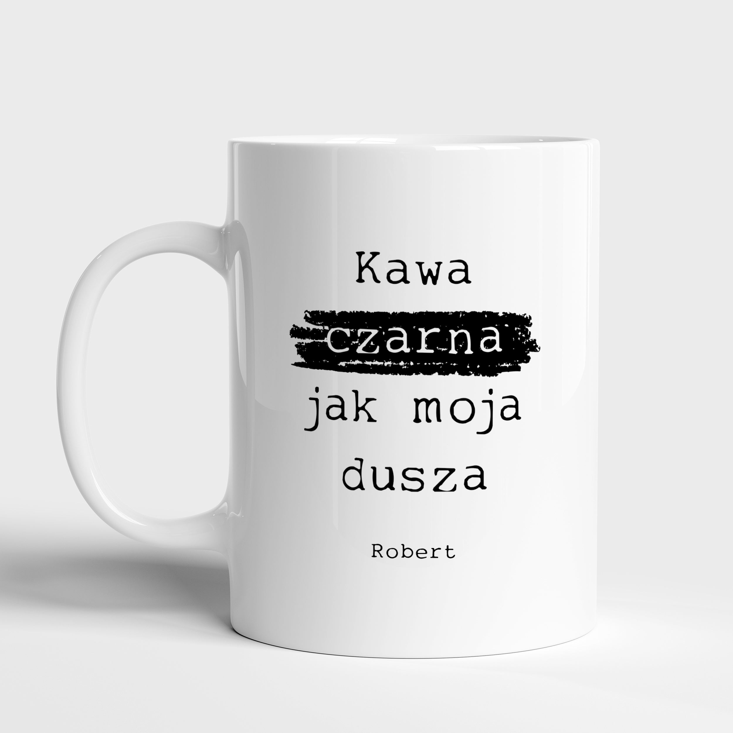 Kubek z dedykacją - Kawa Czarna Jak Dusza - prezent dla kolegi z pracy
