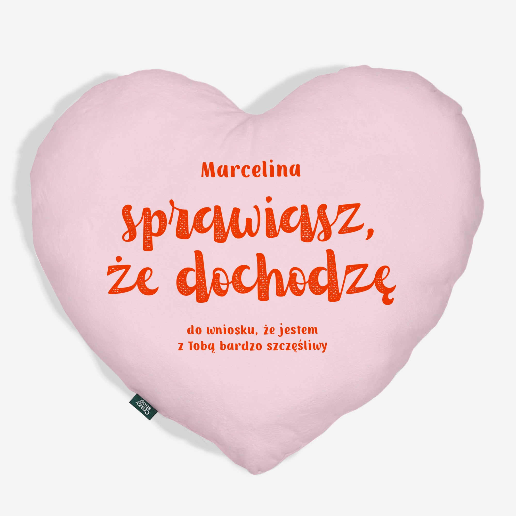 Poduszka serce ze śmiesznym nadrukiem na walentynki - dochodzę