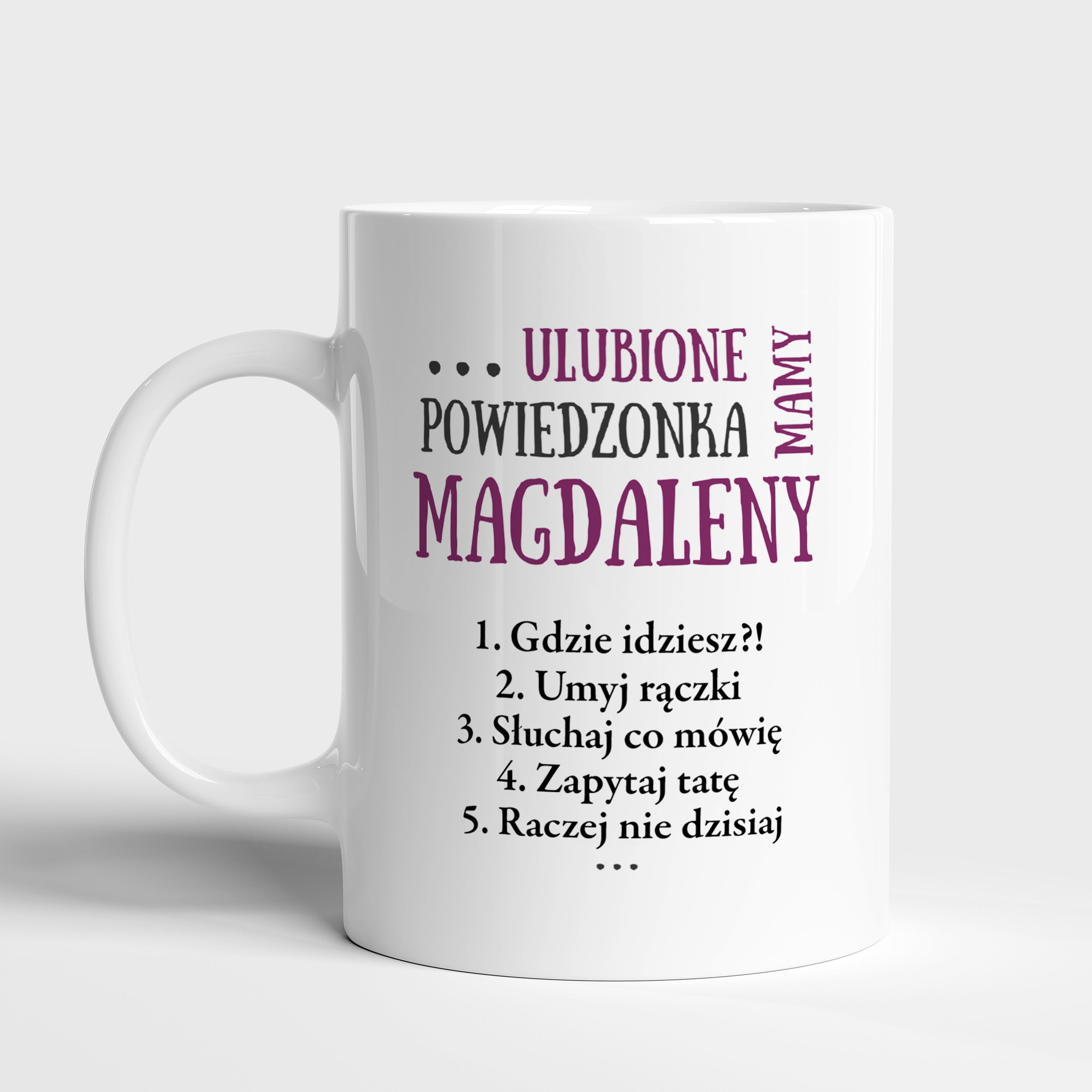 Śmieszny kubek dla mamy - Powiedzonka