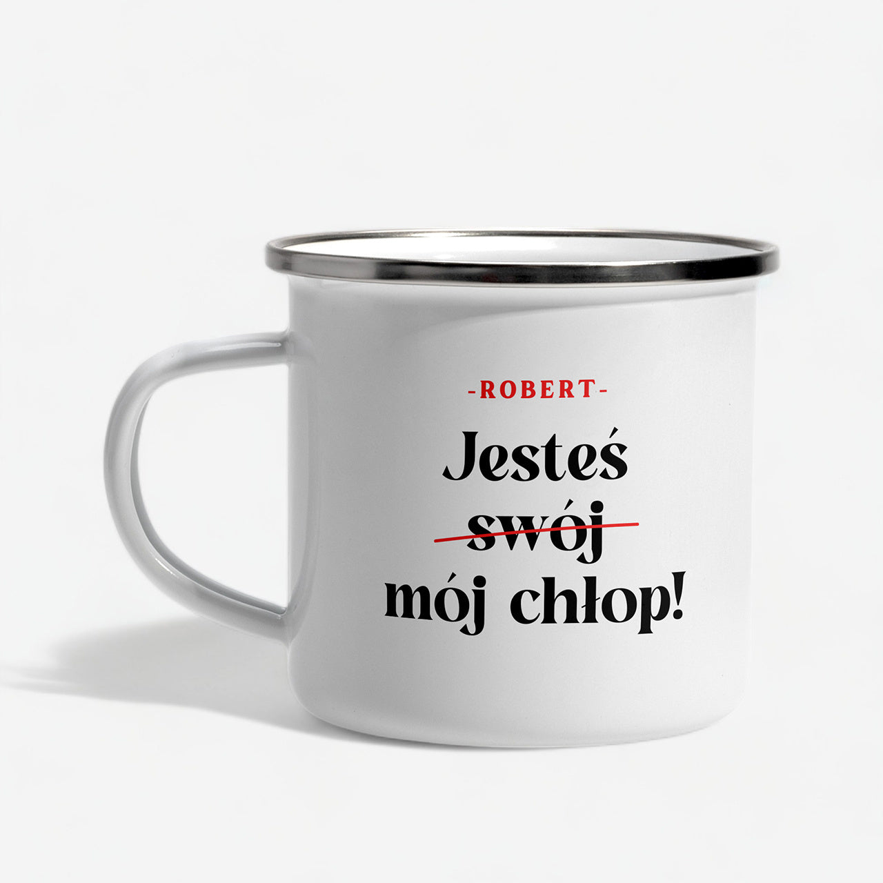 Emaliowany kubek dla chłopaka - Jesteś Swój Chłop kubek personalizowany dla chłopaka kubek na Dzień Chłopaka