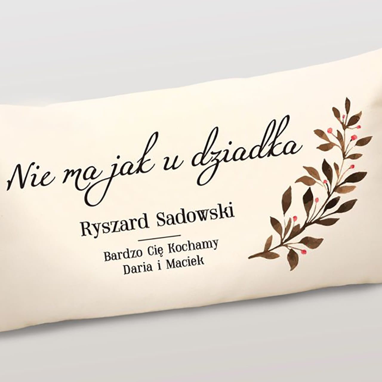 Poduszka z nadrukiem prezent na Dzień Dziadka - Nie ma jak u dziadka