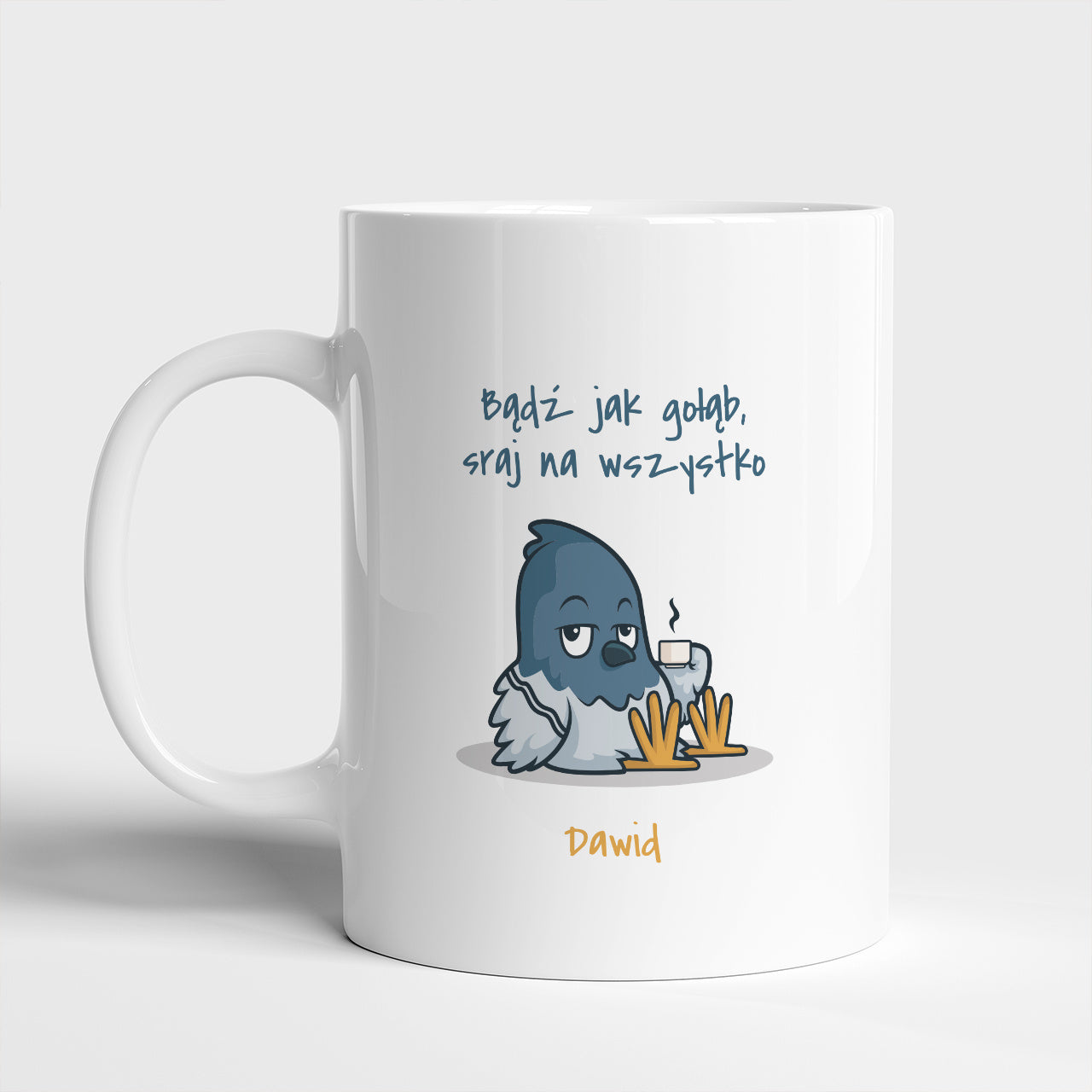 Śmieszny kubek na prezent - Bądź jak gołąb