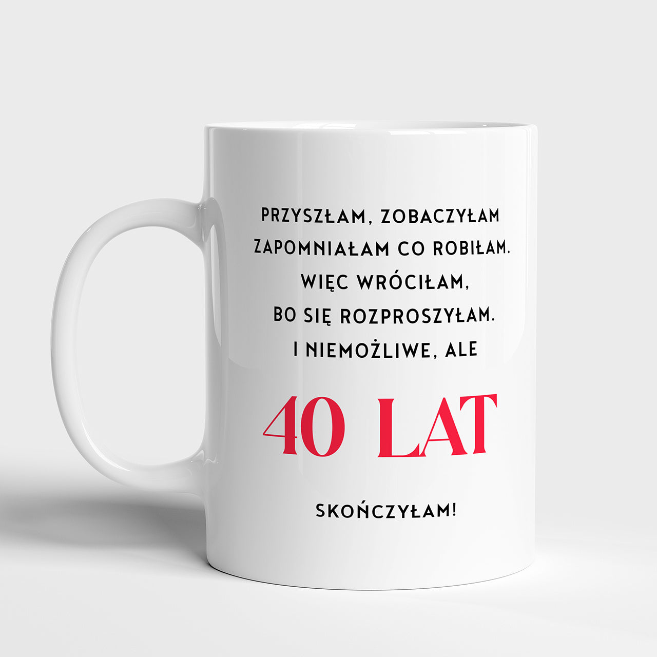 Kubek urodzinowy - śmieszny prezent na 40 dla niej kubek urodzinowy dla niej prezent dla kobiety na urodziny